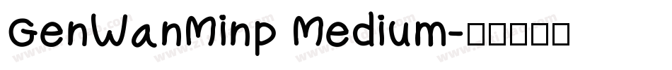 GenWanMinp Medium字体转换